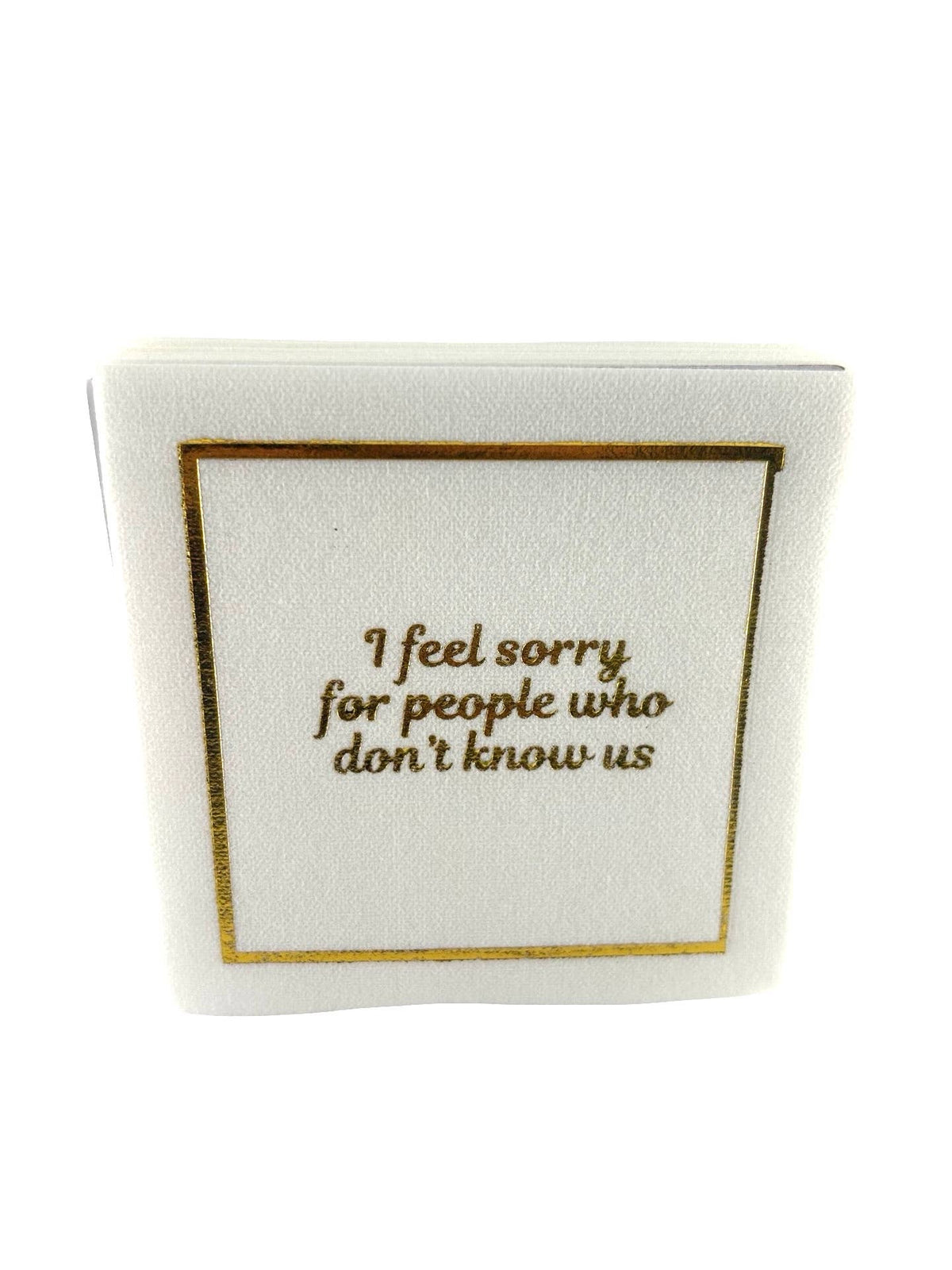 Maven Home Linen-Feel Cocktail Napkins, I Feel Sorry for People Who Don't Know Us - view 04
