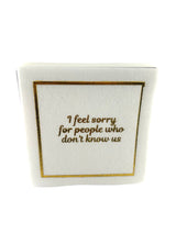 Maven Home Linen-Feel Cocktail Napkins, I Feel Sorry for People Who Don't Know Us - view 04