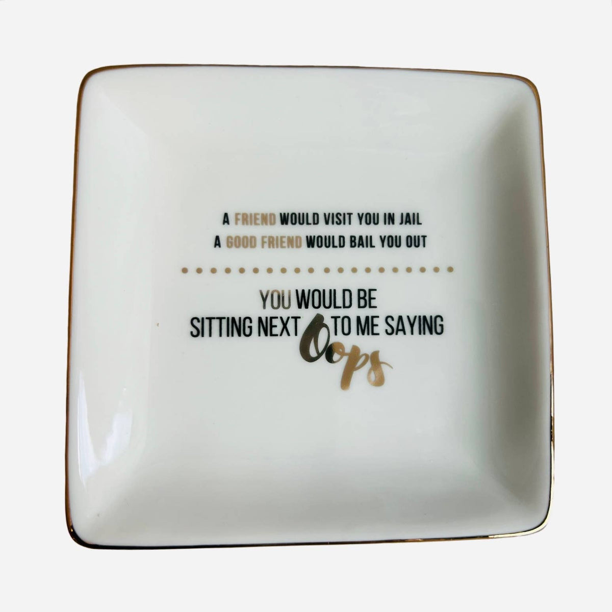 Porcelain Trinket Dish, Oops Friend, Gold Rim - alternate view