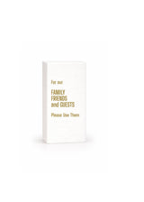 Linen-Feel Guest Towel Napkins, Family, Friends and Guests Please Use Them - alternate view