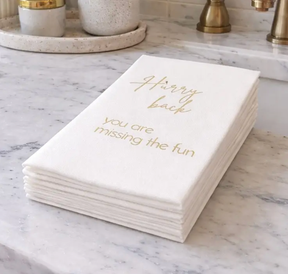 Linen-Feel Guest Towel Napkins, Hurry Back, You're Missing the Fun