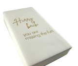 Maven Home Linen-Feel Guest Towel Napkins, Hurry Back, You're Missing the Fun - view 04